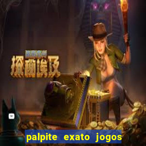 palpite exato jogos de hoje